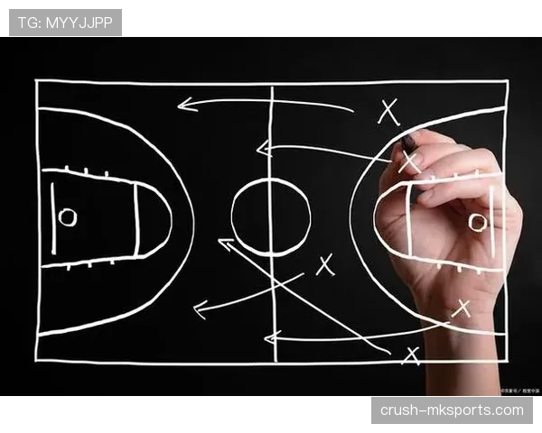 教练战术布局持续优化，球队攻防体系展现清晰走势